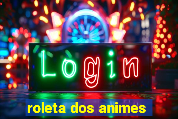 roleta dos animes